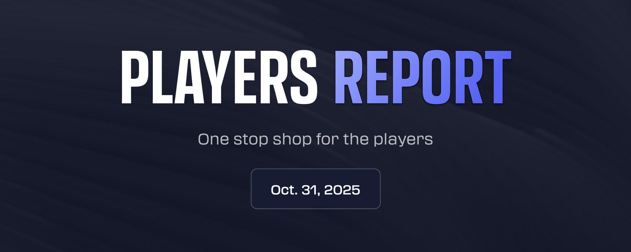 Players Report | Oct. 31, 2025