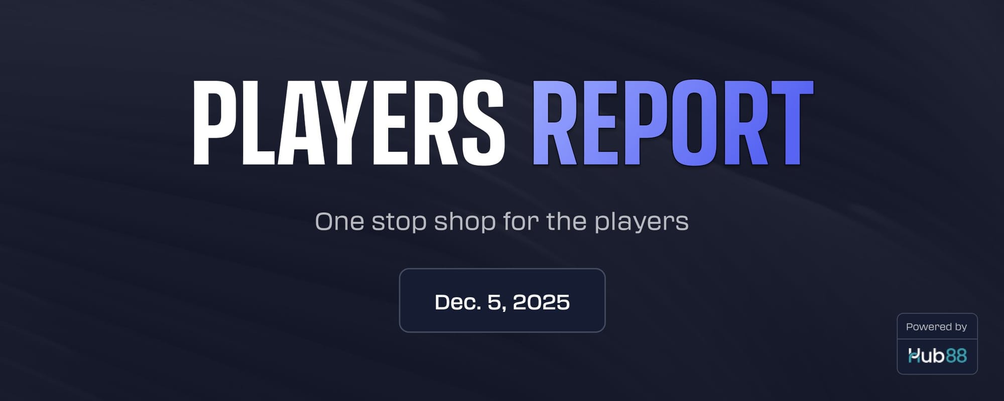 Players Report | Dec. 5, 2025